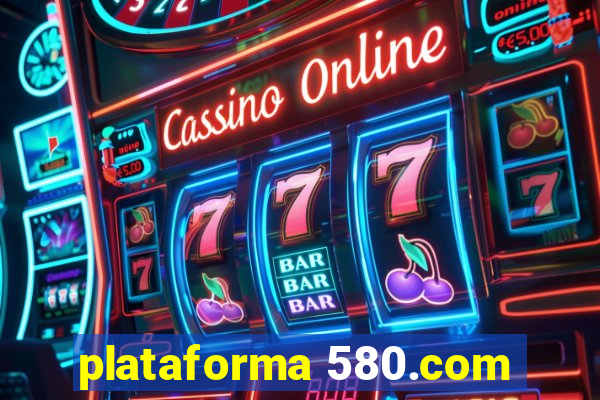 plataforma 580.com